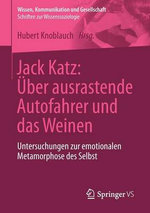 Jack Katz: Über Ausrastende Autofahrer und das Weinen