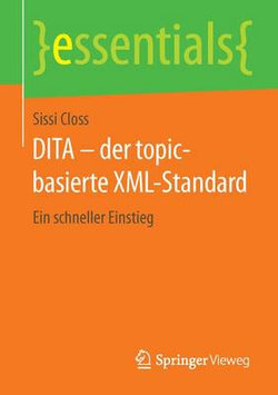 DITA - der Topic-Basierte XML-Standard DITA - der Topic-Basierte XML-Standard