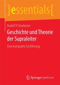 Geschichte und Theorie der Supraleiter Geschichte und Theorie der Supraleiter