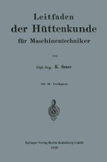 Leitfaden der Hüttenkunde Für Maschinentechniker
