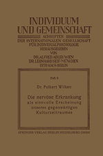 Die nervoese Erkrankung als sinnvolle Erscheinung unseres gegenwaertigen Kulturzeitraumes