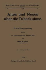 Altes und Neues über Die Tuberkulose