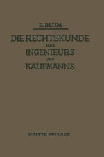 Die Rechtskunde des Ingenieurs und Kaufmanns