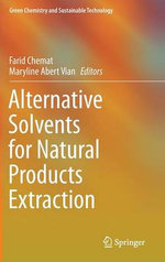 Alternative Solvents for Natural Products Extraction