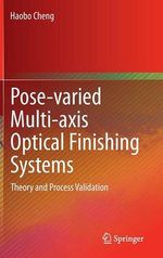 Pose-Varied Multi-Axis Optical Finishing Systems