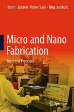Micro and Nano Fabrication - Tools and Processes