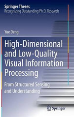 High-Dimensional and Low-Quality Visual Information Processing