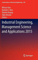 Industrial Engineering, Management Science and Applications 2015