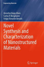 Novel Synthesis and Characterization of Nanostructured Materials