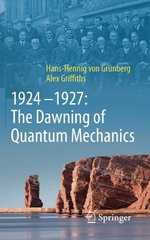 1924-1927: The Dawning of Quantum Mechanics