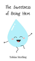 The Sweetness of Being Here
