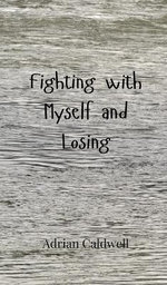 Fighting with Myself and Losing