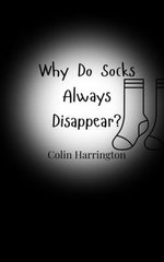 Why Do Socks Always Disappear?