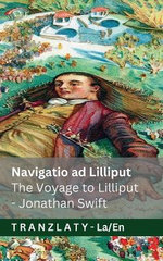 Navigatio ad Lilliput / The Voyage to Lilliput (Itinera Gulliveri / Gulliver's Travels)