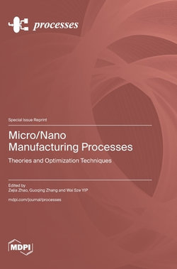 Micro/Nano Manufacturing Processes