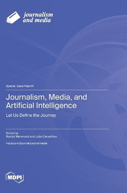 Journalism, Media, and Artificial Intelligence