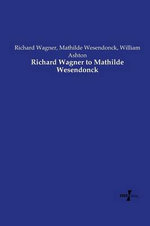 Richard Wagner to Mathilde Wesendonck