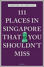 111 Places in Singapore That You Shouldn't Miss