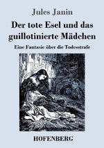 Der tote Esel und das guillotinierte Maedchen