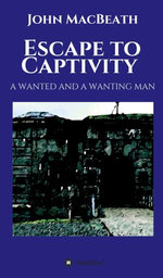 Escape to Captivity A WANTED AND A WANTING MAN
