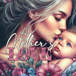 A Mother?s Love Coloring Book for Adults