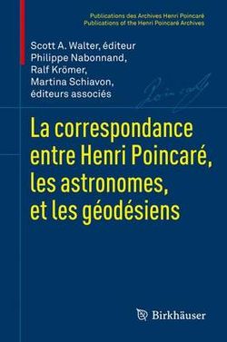 La correspondance entre Henri Poincare, les astronomes, et les geodesiens