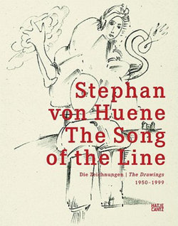 Stephan von Huene: The Song of the LineDie Zeichnungen 1950-1999