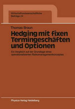 Hedging mit fixen Termingeschaeften und Optionen