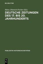 Deutsche Zeitungen des 17. Bis 20. Jahrhunderts Deutsche Zeitungen des 17. Bis 20. Jahrhunderts