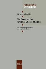 Die Grenzen der Rational Choice Theorie