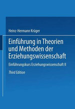 Einfuehrung in Theorien und Methoden der Erziehungswissenschaft