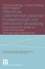 OEffentliche Unternehmen zwischen Privatwirtschaft und oeffentlicher Verwaltung