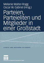 Parteien, Parteieliten und Mitglieder in einer Grossstadt