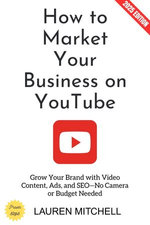 How to Market Your Business on YouTube: