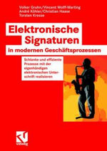 Elektronische Signaturen in modernen Geschaeftsprozessen