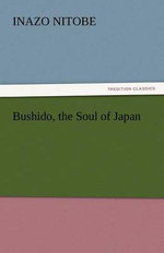 Bushido, the Soul of Japan