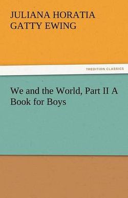 We and the World, Part II a Book for Boys