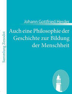 Auch eine Philosophie der Geschichte zur Bildung der Menschheit