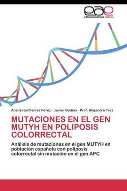 Mutaciones En El Gen Mutyh En Poliposis Colorrectal
