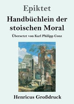 Handbuechlein der stoischen Moral (Grossdruck)