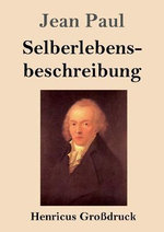 Selberlebensbeschreibung (Grossdruck)