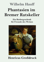 Phantasien im Bremer Ratskeller (Grossdruck)