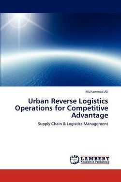 Urban Reverse Logistics Operations for Competitive Advantage
