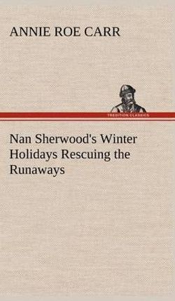 Nan Sherwood's Winter Holidays Rescuing the Runaways