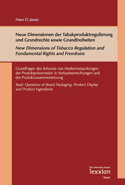 Neue Dimensionen der Tabakproduktregulierung und Grundrechte Sowie Grundfreiheiten / New Dimensions of Tobacco Regulation and Fundamental Rights and Freedoms