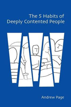 The 5 Habits of Deeply Contented People