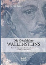 Die Geschichte Wallensteins Die Geschichte Wallensteins