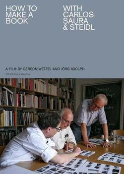 How to Make a Book with Carlos Saura and Steidl