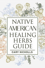 Native American Healing Herbs Guide
