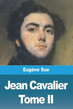 Jean Cavalier ou les fanatiques des Cevennes